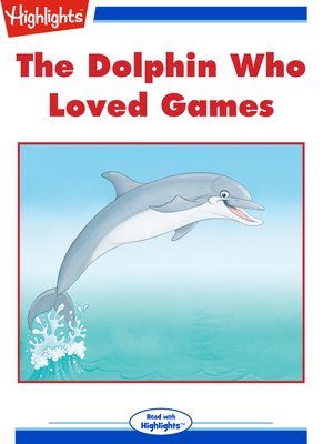 cover image of The Dolphin Who Loved Games